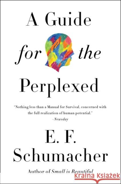 A Guide for the Perplexed E. F. Schumacher 9780062414816 Harper Perennial - książka