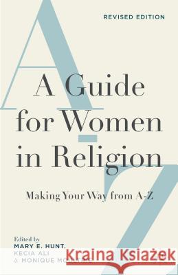 A Guide for Women in Religion, Revised Edition: Making Your Way from A to Z Hunt, M. 9781137485724 Palgrave MacMillan - książka