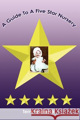 A Guide To A Five Star Nursery Terry Haddock 9781425938451 Authorhouse - książka