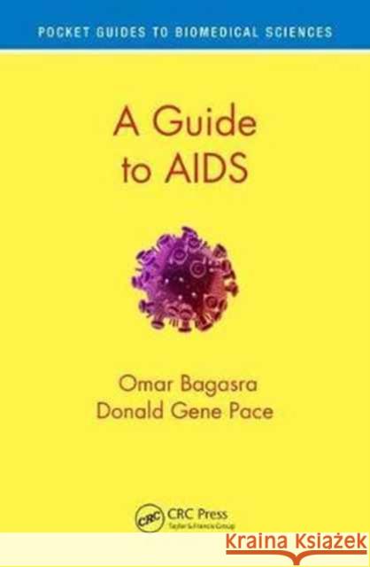 A Guide to AIDS Donald Gene Pace Omar Bagasra 9781138032897 CRC Press - książka