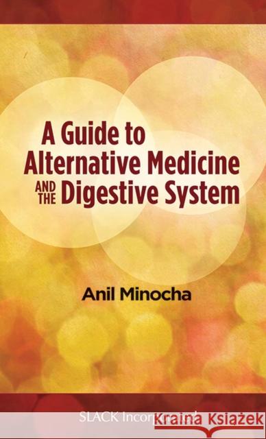 A Guide to Alternative Medicine and the Digestive System Anil Minocha 9781556428630 Slack - książka