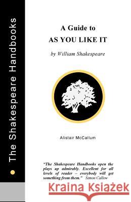A Guide to As You Like It McCallum, Alistair 9781899747009 Upstart Crow Publications - książka