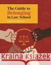 A Guide to Belonging in Law School Russell A. McClain 9781683283799 West Academic