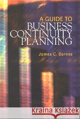 A Guide to Business Continuity Planning James C. Barnes Philip Jan Rothstein 9780471530152 John Wiley & Sons - książka