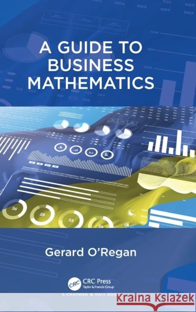 A Guide to Business Mathematics Gerard O'Regan 9781032311197 CRC Press - książka