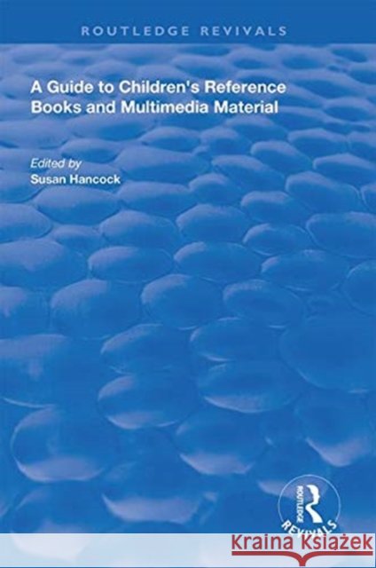 A Guide to Children's Reference Books and Multimedia Material  9781138609983 Taylor and Francis - książka