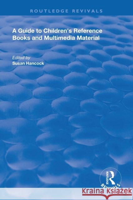 A Guide to Children's Reference Books and Multimedia Material Susan Hancock 9781138610002 Routledge - książka