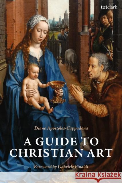 A Guide to Christian Art Diane Apostolos-Cappadona 9780567685124 Bloomsbury Publishing PLC - książka