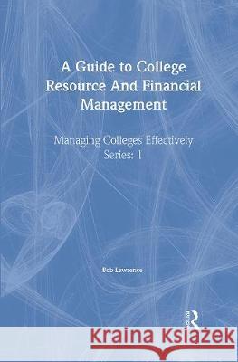 A Guide to College Resource and Financial Management Lawrence, Robert P. 9780750704458 Taylor & Francis - książka