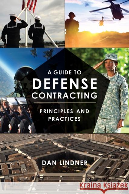 A Guide to Defense Contracting: Principles and Practices Dan Lindner 9781641433426 Bernan Press - książka