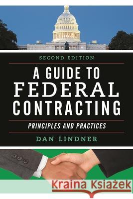 A Guide to Federal Contracting: Principles and Practices, Second Edition Lindner, Dan 9781636710525 ROWMAN & LITTLEFIELD pod - książka