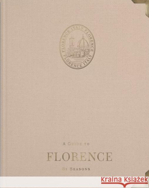 A Guide to Florence: By Seasons Angus Forrester 9781739186852 Seasons Publishing - książka