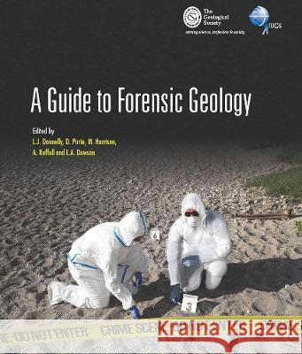 A Guide to Forensic Geology L.J. Donnelly D. Pirrie M. Harrison 9781786204882 Geological Society - książka