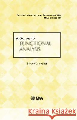 A Guide to Functional Analysis Krantz, Steven G. 9780883853573 Dolciani Mathematical Expositions - książka