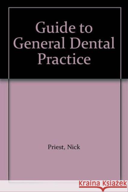 A Guide to General Dental Practice: V. 1, Relationships and Responses Nick Priest Hardev Seerha 9781846190872 RADCLIFFE PUBLISHING LTD - książka
