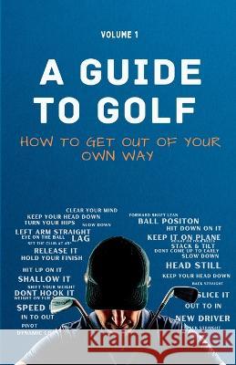 A Guide to Golf - How to get out of your own way Hale 9780473654535 Sam Hale Golf - książka