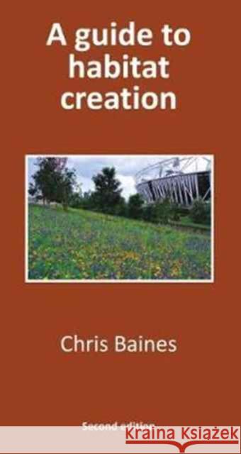 A Guide to Habitat Creation Chris Baines 9781853411540 Liverpool University Press - książka