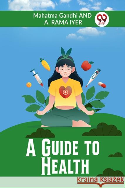 A Guide To Health A Rama Iyer 9789359954714 Double 9 Books - książka