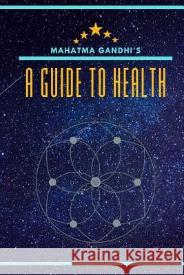 A Guide to Health: Updated with Biography and a Section for Notes Mahatma Gandhi Typewriter Publishing 9781727832174 Createspace Independent Publishing Platform - książka