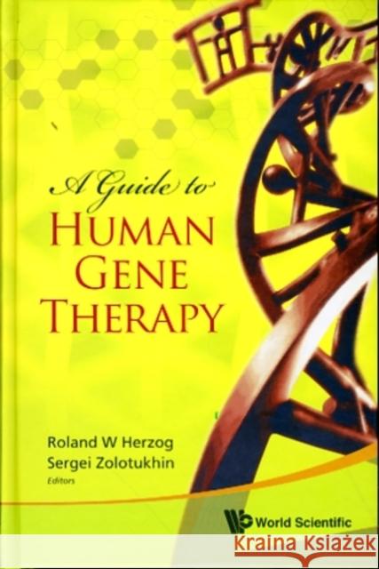 A Guide to Human Gene Therapy Herzog, Roland W. 9789814280907 World Scientific Publishing Company - książka