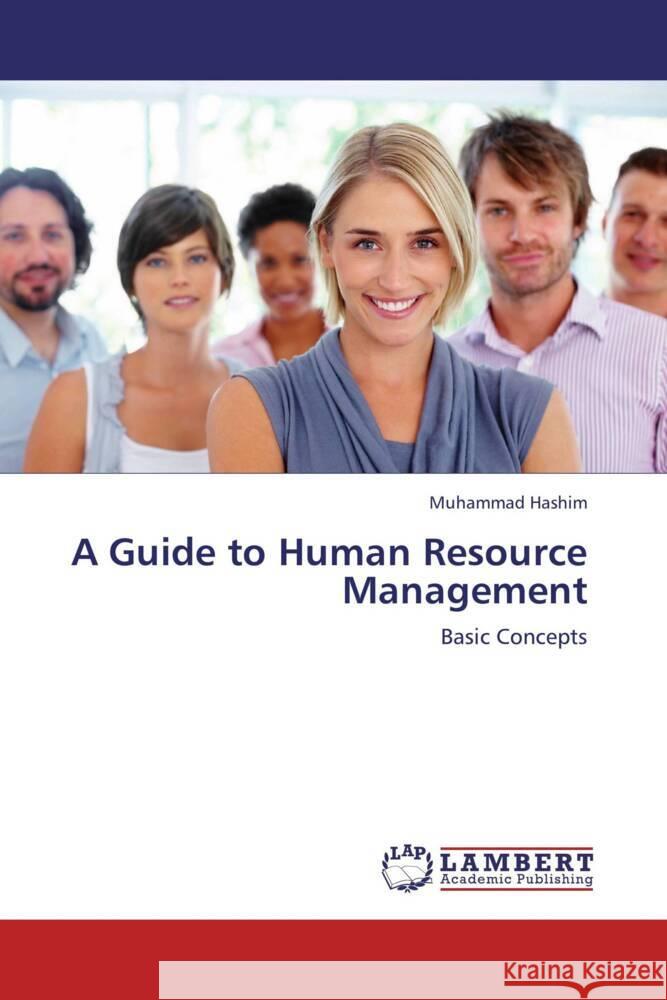 A Guide to Human Resource Management : Basic Concepts Hashim, Muhammad 9783659255922 LAP Lambert Academic Publishing - książka