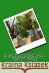 A Guide to Indoor Plant Care Isac Beach 9781533384485 Createspace Independent Publishing Platform