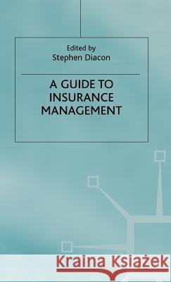A Guide to Insurance Management S. R. Diacon 9780333374399 PALGRAVE MACMILLAN - książka