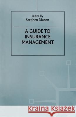 A Guide to Insurance Management Stephen Diacon 9781349074976 Palgrave Macmillan - książka