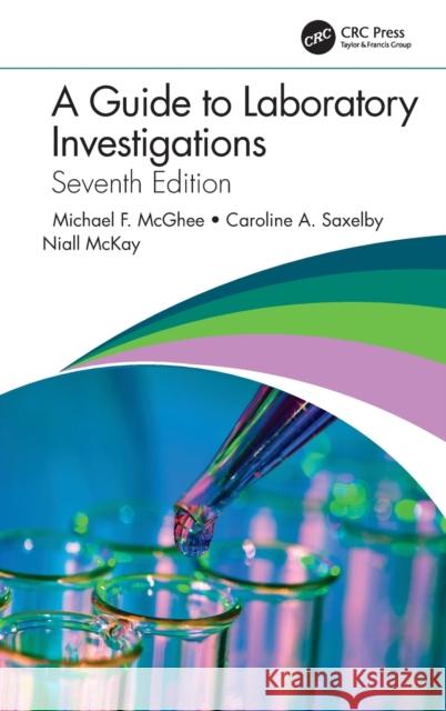 A Guide to Laboratory Investigations Michael F. McGhee Niall McKay Caroline Saxelby 9780367503710 CRC Press - książka