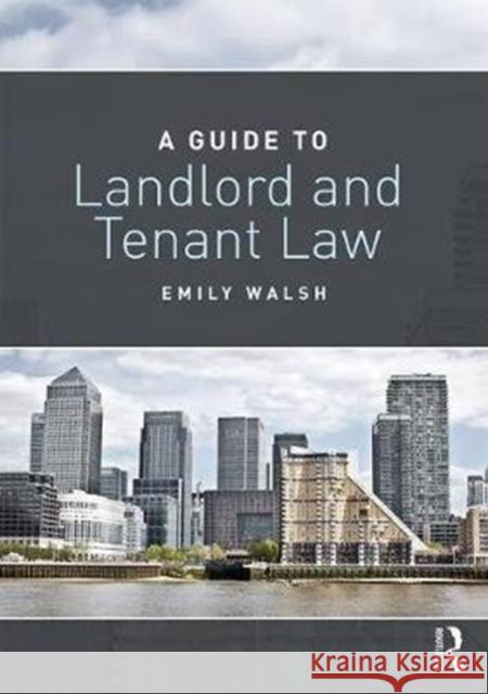 A Guide to Landlord and Tenant Law Emily Walsh 9781138694316 Routledge - książka