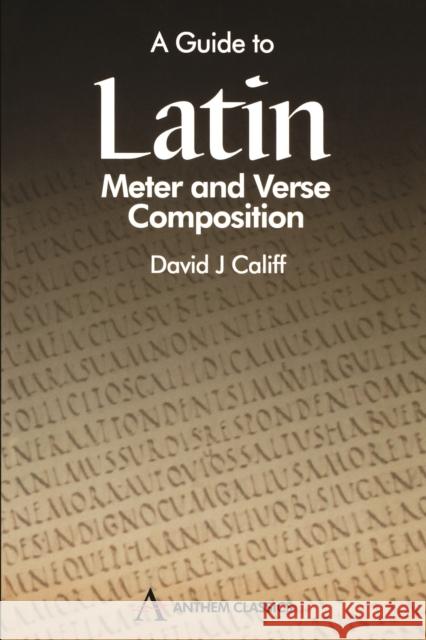 A Guide to Latin Meter and Verse Composition David Califf 9781898855729 ANTHEM PRESS - książka