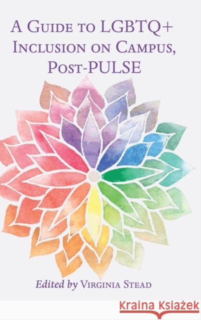 A Guide to LGBTQ+ Inclusion on Campus, Post-Pulse Stead, Virginia 9781433146282 Peter Lang Inc., International Academic Publi - książka