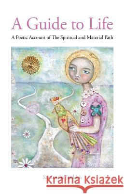 A Guide to Life: A Poetic Account of the Spiritual and Material Path Samantha Jenkins 9781475184150 Createspace - książka