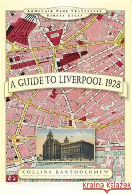 A Guide to Liverpool 1928 John Bartholomew 9781844918218 Historical Images Ltd - książka