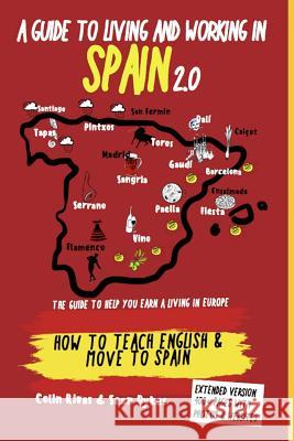 A Guide to Living and Working in Spain 2.0: Teach English and Move to Spain Sean Dykes Gavin McAlinden Andrew Kline 9781072197553 Independently Published - książka