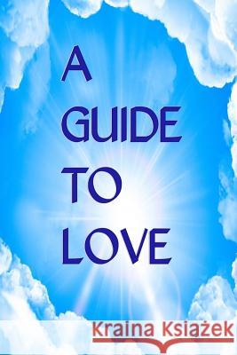 A Guide to Love: Spiritual Communications For Those Who Desire To Grow Closer To God Marie, Jean 9781484129210 Createspace - książka
