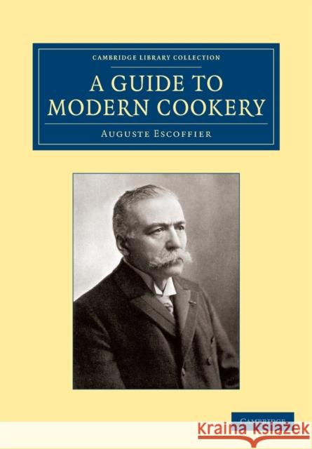 A Guide to Modern Cookery Auguste Escoffier 9781108063500 Cambridge University Press - książka