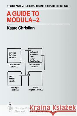 A Guide to Modula-2 Kaare Christian 9781461293491 Springer - książka