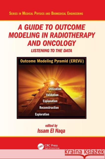 A Guide to Outcome Modeling In Radiotherapy and Oncology: Listening to the Data El Naqa, Issam 9781498768054 CRC Press - książka