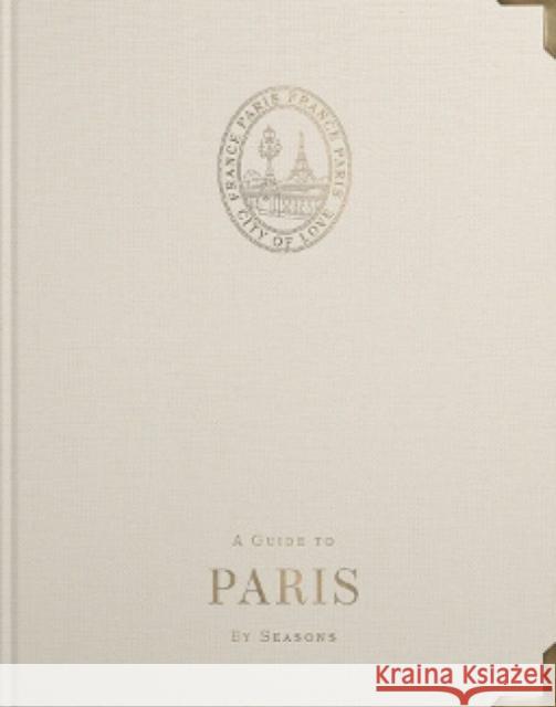 A Guide to Paris: By Seasons Angus Forrester 9781739186814 Seasons Publishing - książka