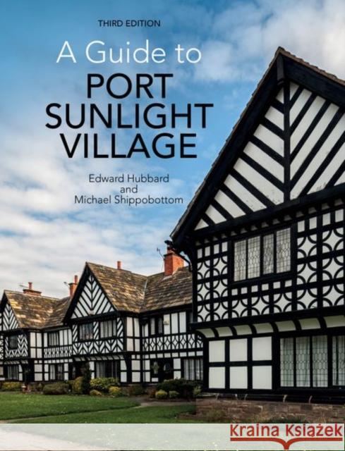 A Guide to Port Sunlight Village Hubbard, Edward 9781786942128 Liverpool University Press - książka