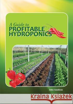 A Guide to Profitable Hydroponics John Sandison   9781915424679 John Sandison - książka