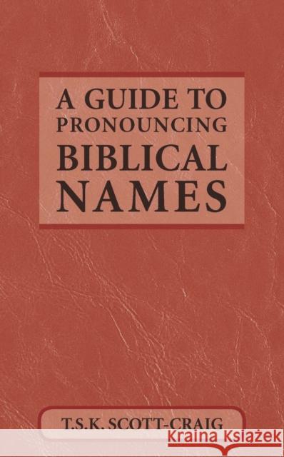 A Guide to Pronouncing Biblical Names Scott-Craig, T. S. K. 9780819212924 Morehouse Publishing - książka