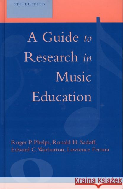 A Guide to Research in Music Education, 5th Edition Phelps, Roger P. 9780810852402 Scarecrow Press - książka