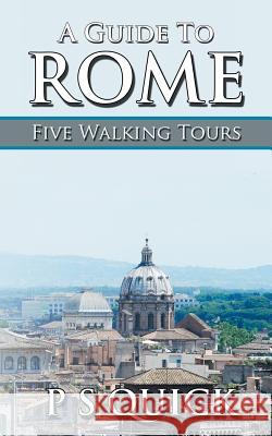 A Guide to Rome: Five Walking Tours P. S. Quick 9781785384264 Acorn Books - książka