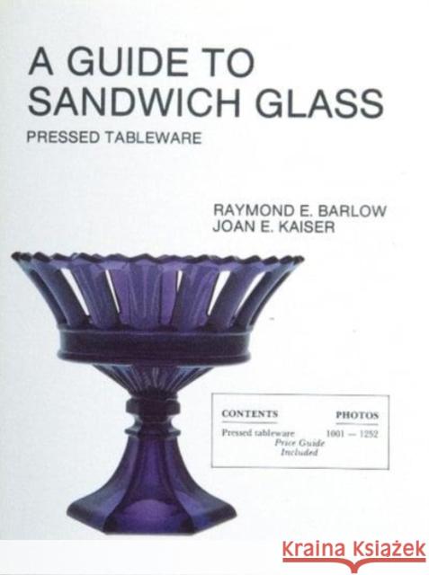 A Guide to Sandwich Glass: Pressed Tableware from Volume 1 Raymond E. Barlow 9780887405525 Schiffer Publishing - książka