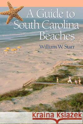 A Guide to South Carolina Beaches William W. Starr 9781570034329 University of South Carolina Press - książka