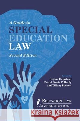 A Guide to Special Education Law Kevin P. Brady Tiffany Puckett Regina Umpstea 9781565341982 Education Law Association - książka