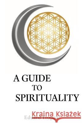 A Guide to Spirituality Tropea, Eduard 9783384724656 tredition - książka