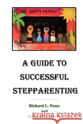 A Guide to Successful Stepparenting Richard L. Pesce Donald MacLaren 9781535308311 Createspace Independent Publishing Platform - książka